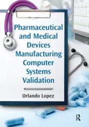 Pharmaceutical and Medical Devices Manufacturing Computer Systems Validation (ISBN: 9781032094700)