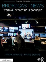 Broadcast News Writing, Reporting, and Producing (ISBN: 9780367427405)