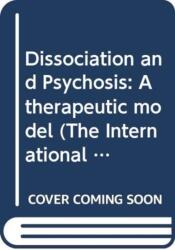 Dissociation and Psychosis (ISBN: 9780415656825)