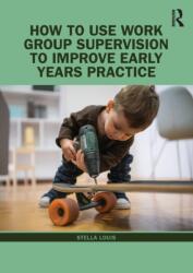 How to Use Work Group Supervision to Improve Early Years Practice (ISBN: 9780367184612)