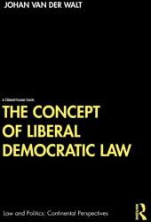 The Concept of Liberal Democratic Law (ISBN: 9780367181819)