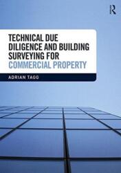 Technical Due Diligence and Building Surveying for Commercial Property (ISBN: 9781138745186)