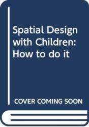 Spatial Design with Children (ISBN: 9780415818698)