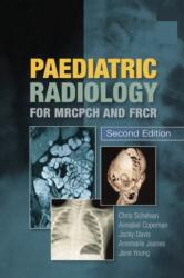 Paediatric Radiology for MRCPCH and FRCR, Second Edition (ISBN: 9781853157028)