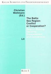 The Baltic Sea Region: Conflict Or Cooperation? (ISBN: 9783894733117)