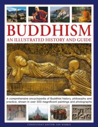 Buddhism: An Illustrated History and Guide - Ian Harris (ISBN: 9780754836179)