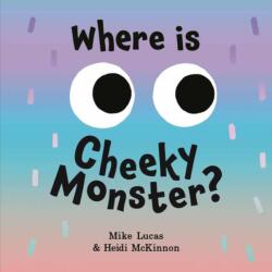 Where is Cheeky Monster? (ISBN: 9781761341984)