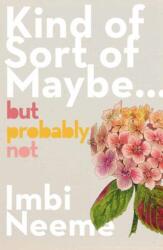 Kind of, Sort of, Maybe, But Probably Not (ISBN: 9781761341069)