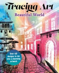 Tracing Art: Beautiful World (ISBN: 9781398862272)