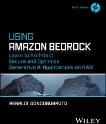 Using Amazon Bedrock (ISBN: 9781394382620)