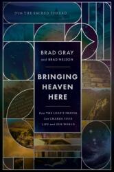 Bringing Heaven Here (ISBN: 9781400252688)