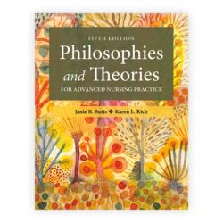 Philosophies and Theories for Advanced Nursing Practice (ISBN: 9781284312447)