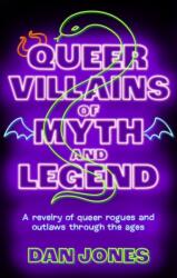 Queer Villains of Myth and Legend (ISBN: 9781804191361)
