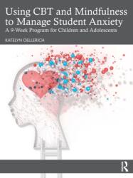 Using CBT and Mindfulness to Manage Student Anxiety (ISBN: 9781032349909)
