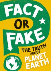 Fact or Fake? : The Truth About Planet Earth (ISBN: 9781526318480)