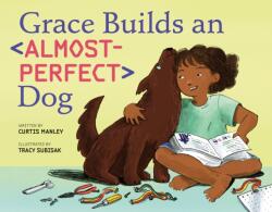 Grace Builds an Almost-Perfect Dog (ISBN: 9781250168238)