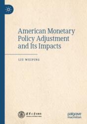 American Monetary Policy Adjustment and Its Impacts (ISBN: 9789819978120)