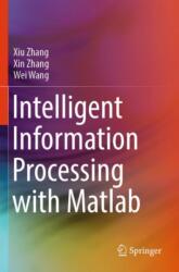 Intelligent Information Processing with Matlab (ISBN: 9789819964512)
