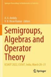 Semigroups, Algebras and Operator Theory (ISBN: 9789819963515)