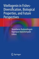 Vitellogenin in Fishes- Diversification, Biological Properties, and Future Perspectives (ISBN: 9789819953424)