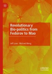 Revolutionary Bio-politics from Fedorov to Mao (ISBN: 9789819947478)