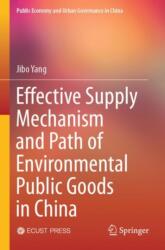 Effective Supply Mechanism and Path of Environmental Public Goods in China (ISBN: 9789819929412)
