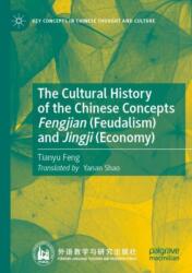 The Cultural History of the Chinese Concepts Fengjian (ISBN: 9789819926190)