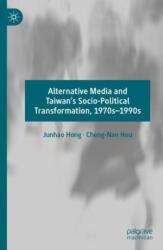 Alternative Media and Taiwan's Socio-Political Transformation, 1970s-1990s (ISBN: 9789819924790)