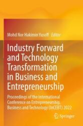 Industry Forward and Technology Transformation in Business and Entrepreneurship (ISBN: 9789819923397)