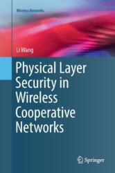 Physical Layer Security in Wireless Cooperative Networks (ISBN: 9783319871790)
