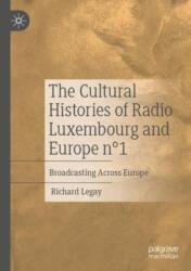 The Cultural Histories of Radio Luxembourg and Europe n? 1 (ISBN: 9783031462528)