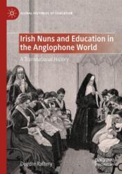 Irish Nuns and Education in the Anglophone World (ISBN: 9783031462030)