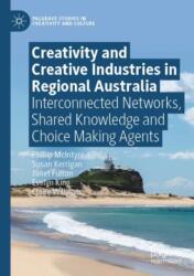 Creativity and Creative Industries in Regional Australia (ISBN: 9783031459740)