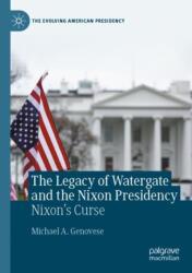 The Legacy of Watergate and the Nixon Presidency (ISBN: 9783031434761)