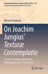 On Joachim Jungius' Texturae Contemplatio (ISBN: 9783031408830)