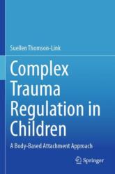 Complex Trauma Regulation in Children (ISBN: 9783031403224)