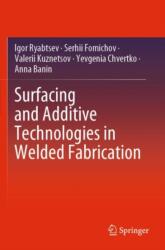 Surfacing and Additive Technologies in Welded Fabrication (ISBN: 9783031343926)