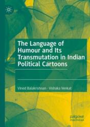The Language of Humour and Its Transmutation in Indian Political Cartoons (ISBN: 9783031328381)