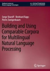 Building and Using Comparable Corpora for Multilingual Natural Language Processing (ISBN: 9783031313868)