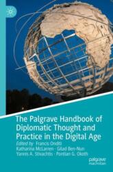 The Palgrave Handbook of Diplomatic Thought and Practice in the Digital Age (ISBN: 9783031282164)