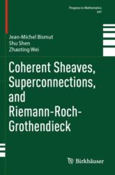 Coherent Sheaves, Superconnections, and Riemann-Roch-Grothendieck (ISBN: 9783031272363)