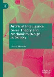 Artificial Intelligence, Game Theory and Mechanism Design in Politics (ISBN: 9789819951055)