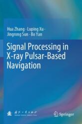 Signal Processing in X-ray Pulsar-Based Navigation (ISBN: 9789819945283)