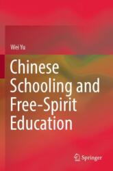 Chinese Schooling and Free-Spirit Education (ISBN: 9789819943524)