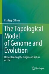 The Topological Model of Genome and Evolution (ISBN: 9789819943203)