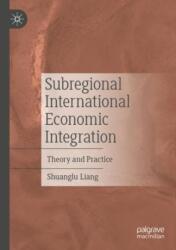 Subregional International Economic Integration (ISBN: 9789819943098)