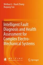 Intelligent Fault Diagnosis and Health Assessment for Complex Electro-Mechanical Systems (ISBN: 9789819935390)