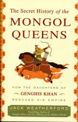 Secret History of the Mongol Queens - Jack Weatherford (ISBN: 9780307407160)