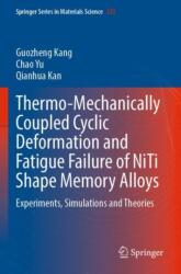 Thermo-Mechanically Coupled Cyclic Deformation and Fatigue Failure of NiTi Shape Memory Alloys (ISBN: 9789819927548)