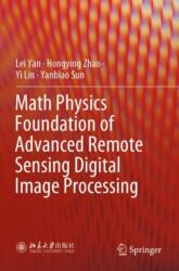 Math Physics Foundation of Advanced Remote Sensing Digital Image Processing (ISBN: 9789819917808)